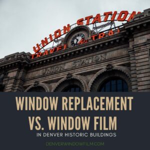 replacement window film denver historic buildings
