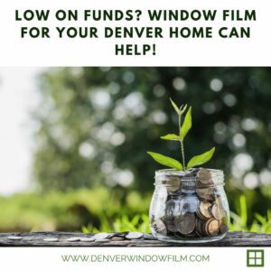 low funds window film denver home